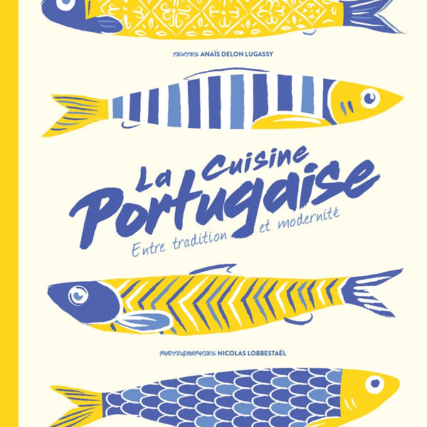 La Cuisine Portugaise - 12 Chefs et 65 Recettes le-meilleur-du-portugal