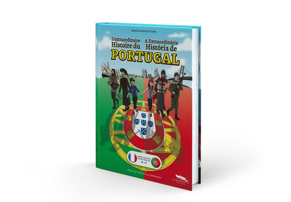 A Extraordinária História de Portugal / L’extraordinaire Histoire du Portugal le-meilleur-du-portugal