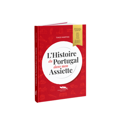 L’Histoire du Portugal dans mon assiette - Livre de recettes portugaises
