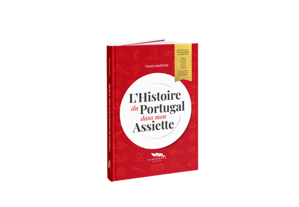 L’Histoire du Portugal dans mon assiette - Livre de recettes portugaises le-meilleur-du-portugal