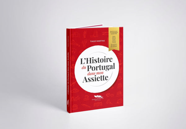 L’Histoire du Portugal dans mon assiette - Livre de recettes portugaises le-meilleur-du-portugal